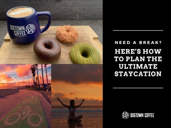 Need A Break Heres How To Plan The Ultimate Staycation With The Best