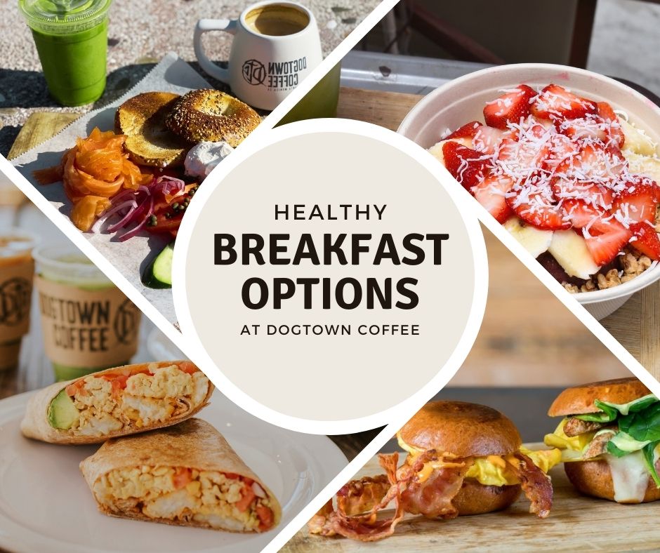 breakfast-options-at-Dogtown-coffee-blog-title-Healthy-Breakfast-Options-at-Dogtown-Coffee-Your-Guide-to-a-Nutritious-Start-in-Santa-Monica