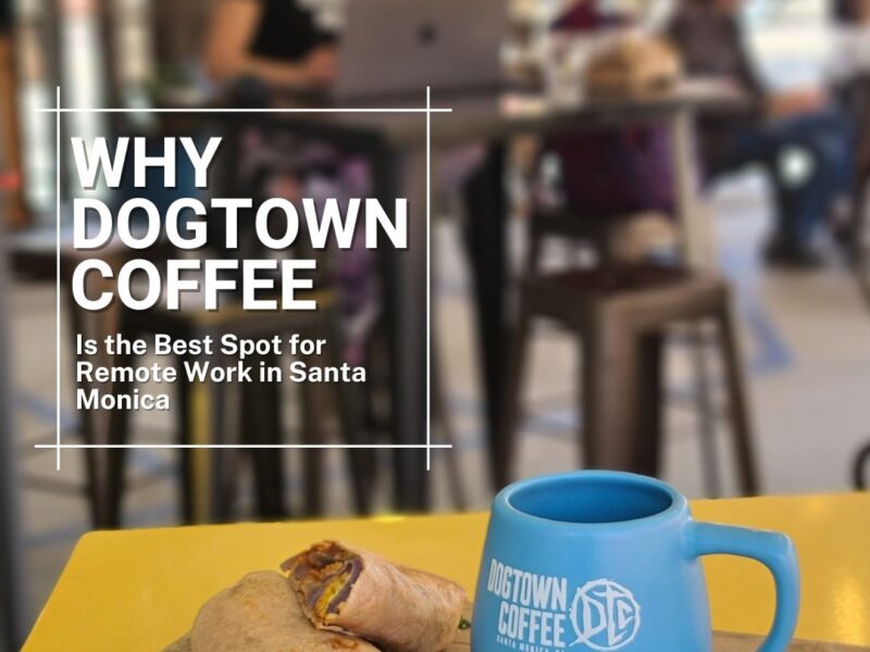 Why-Dogtown-Coffee-Is-the-Best-Spot-for-Remote-Work-in-Santa-Monica