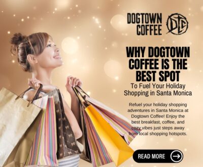 Why-Dogtown-Coffee-Is-the-Best-Spot-To-Fuel-Your-Holiday-Shopping-in-Santa-Monica-Facebook-Post