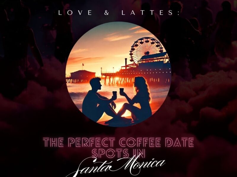 Love-Lattes-The-Perfect-Coffee-Date-Spots-in-Santa-Monica-Facebook-Post